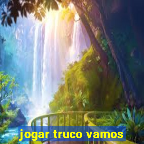 jogar truco vamos